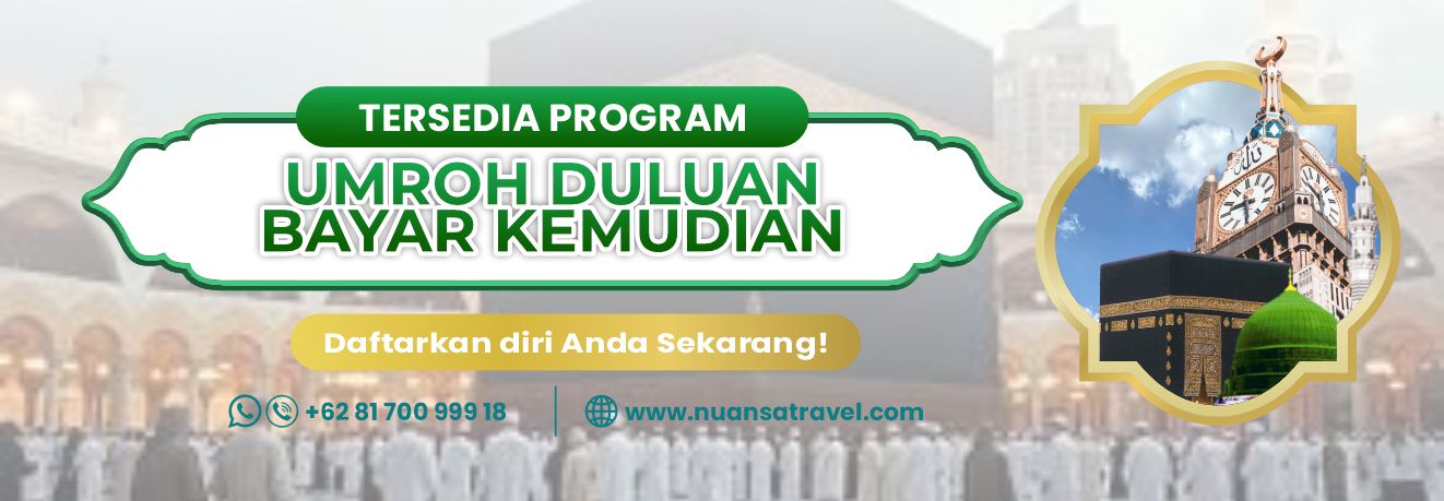 Program Umroh duluan Bayar Kemudian